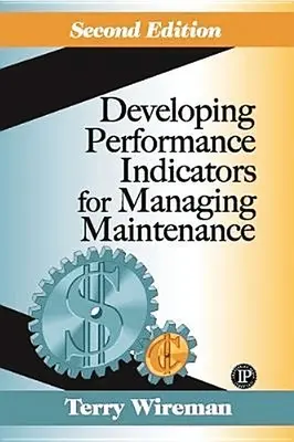 Développer des indicateurs de performance pour la gestion de la maintenance - Developing Performance Indicators for Managing Maintenance