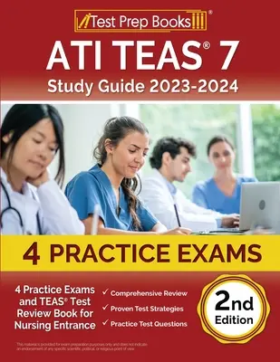 ATI TEAS 7 Study Guide 2023-2024 : 4 Practice Exams and TEAS Test Review Book for Nursing Entrance [2nd Edition] (Guide d'étude ATI TEAS 7 2023-2024 : 4 Practice Exams et livre de révision du test TEAS pour l'entrée en soins infirmiers) - ATI TEAS 7 Study Guide 2023-2024: 4 Practice Exams and TEAS Test Review Book for Nursing Entrance [2nd Edition]