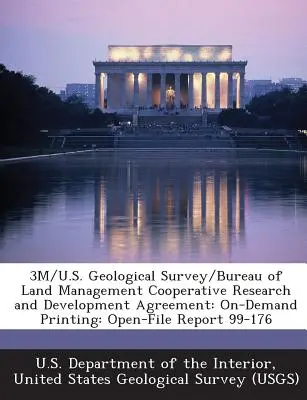 3m/U.S. Geological Survey/Bureau of Land Management Cooperative Research and Development Agreement : On-Demand Printing : Open-File Report 99-176 - 3m/U.S. Geological Survey/Bureau of Land Management Cooperative Research and Development Agreement: On-Demand Printing: Open-File Report 99-176