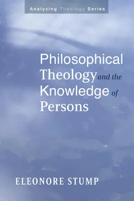 Théologie philosophique et connaissance des personnes - Philosophical Theology and the Knowledge of Persons