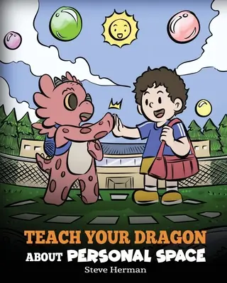 Apprenez à votre dragon ce qu'est l'espace personnel : Une histoire sur l'espace personnel et les limites - Teach Your Dragon About Personal Space: A Story About Personal Space and Boundaries