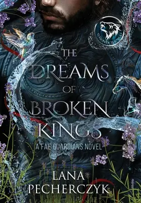 Les rêves des rois brisés : La saison du loup - The Dreams of Broken Kings: The Season of the Wolf