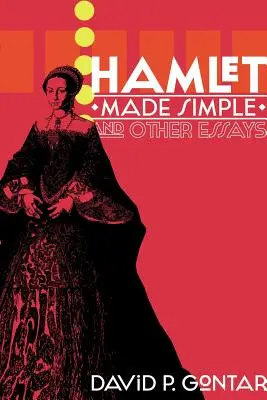 Hamlet simplifié et autres essais - Hamlet Made Simple and Other Essays