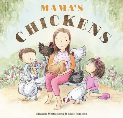 Les poules de maman - Mama's Chickens