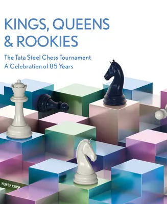 Rois, reines et débutants : Le tournoi d'échecs de Tata Steel - Une célébration de 85 ans - Kings, Queens & Rookies: The Tata Steel Chess Tournament - A Celebration of 85 Years