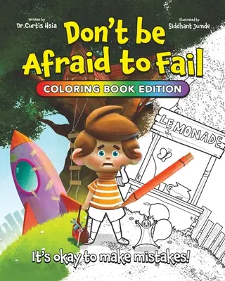 N'ayez pas peur d'échouer : il n'y a pas de mal à faire des erreurs, édition livre de coloriage - Don't Be Afraid to Fail: It's okay to make mistakes, Coloring Book Edition