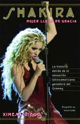 Shakira : Femme pleine de grâce - Shakira: Woman Full of Grace