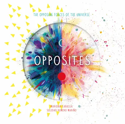 Les opposés : Les forces opposées de l'univers - Opposites: The Opposing Forces of the Universe