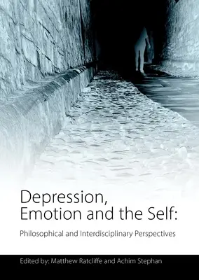 La dépression, l'émotion et le soi : perspectives philosophiques et interdisciplinaires - Depression, Emotion and the Self: Philosophical and Interdisciplinary Perspectives