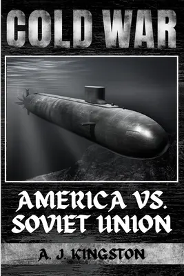 Guerre froide : Amérique contre Union soviétique - Cold War: America vs. Soviet Union