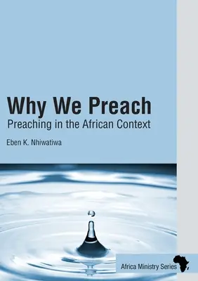 Pourquoi nous prêchons : La prédication dans le contexte africain - Why We Preach: Preaching in the African Context