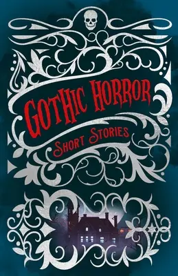 Nouvelles d'horreur gothique - Gothic Horror Short Stories