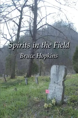 Les esprits dans les champs : L'histoire d'une famille des Appalaches - Spirits in the Field: An Appalachian Family History