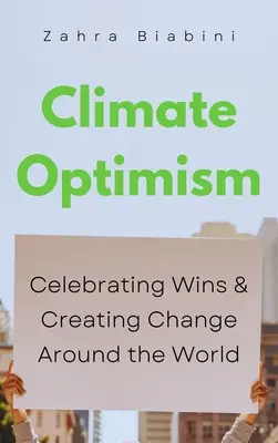Optimisme climatique : Célébrer le changement systémique dans le monde entier - Climate Optimism: Celebrating Systemic Change Around the World