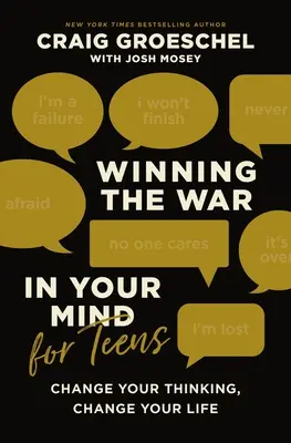Gagner la guerre de l'esprit pour les adolescents : Changez votre façon de penser, changez votre vie - Winning the War in Your Mind for Teens: Change Your Thinking, Change Your Life