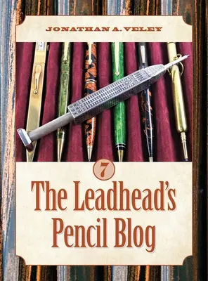 Le blog des crayons de la tête de plomb : Volume 7 - The Leadhead's Pencil Blog: Volume 7