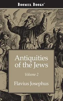 Antiquités des Juifs Volume 2 - Antiquities of the Jews Volume 2