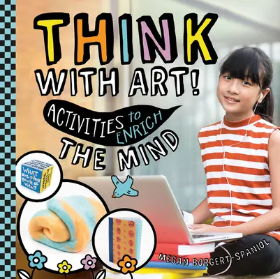 Penser avec l'art ! Des activités pour enrichir l'esprit - Think with Art! Activities to Enrich the Mind