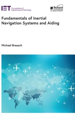 Principes fondamentaux des systèmes de navigation inertielle et de l'aide à la navigation - Fundamentals of Inertial Navigation Systems and Aiding