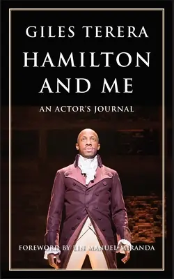 Hamilton et moi : Journal d'un acteur - Hamilton and Me: An Actor's Journal