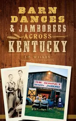 Barn Dances et Jamborees à travers le Kentucky - Barn Dances & Jamborees Across Kentucky