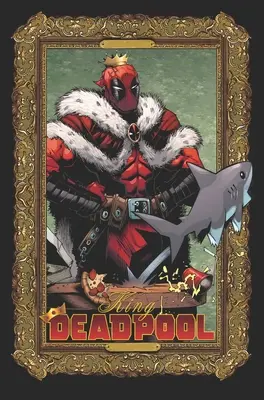 Le Roi Deadpool par Kelly Thompson - King Deadpool by Kelly Thompson