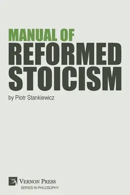 Manuel du stoïcisme réformé - Manual of Reformed Stoicism