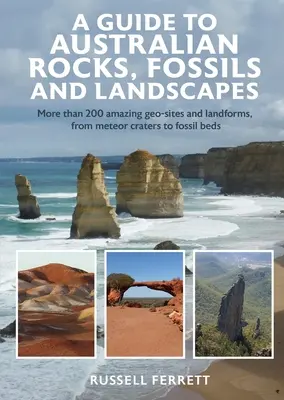 Guide des roches, fossiles et paysages australiens - A Guide to Australian Rocks, Fossils and Landscapes