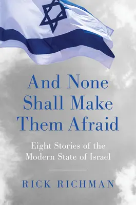 Et personne ne leur fera peur : Huit histoires de l'État moderne d'Israël - And None Shall Make Them Afraid: Eight Stories of the Modern State of Israel