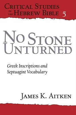 Aucune pierre n'a été retournée : Inscriptions grecques et vocabulaire de la Septante - No Stone Unturned: Greek Inscriptions and Septuagint Vocabulary