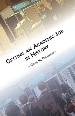 Obtenir un poste universitaire en histoire - Getting an Academic Job in History