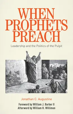 Quand les prophètes prêchent : Le leadership et la politique de la chaire - When Prophets Preach: Leadership and the Politics of the Pulpit