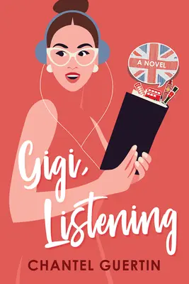 Gigi, à l'écoute : Une histoire d'amour pleine d'esprit et de cœur - Gigi, Listening: A Witty and Heartfelt Love Story