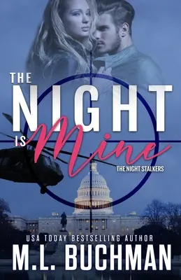 The Night Is Mine (La nuit m'appartient) : un suspense romantique militaire - The Night Is Mine: a military romantic suspense