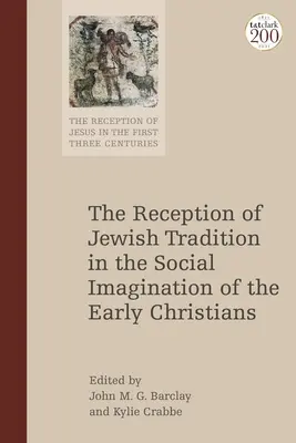 La réception de la tradition juive dans l'imaginaire social des premiers chrétiens - The Reception of Jewish Tradition in the Social Imagination of the Early Christians