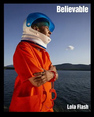 Croyable : Les portraits de Lola Flash - Believable: The Portraits of Lola Flash