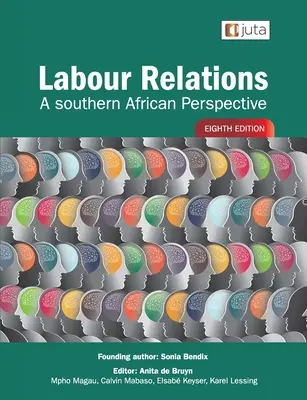 Labour Relations : A Southern African Perspective 8e - Labour Relations: A Southern African Perspective 8e