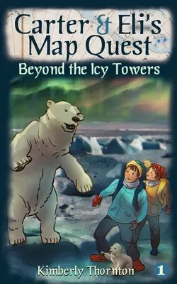 La quête de cartes de Carter et Eli : Au-delà des tours de glace - Carter & Eli's Map Quest: Beyond the Icy Towers