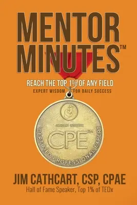 Mentor Minutes : Atteindre le top 1% de n'importe quel domaine - Sagesse d'expert pour un succès quotidien - Mentor Minutes: Reach the Top 1% Of Any Field - Expert Wisdom for Daily Success