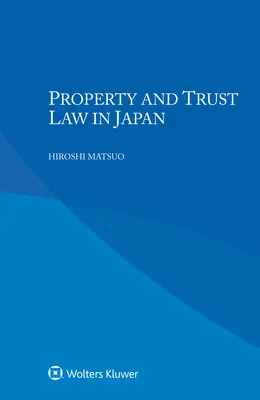 Droit de la propriété et de la fiducie au Japon - Property and Trust Law in Japan