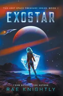 Exostar (Le trésor de l'espace perdu, Livre 1) - Exostar (The Lost Space Treasure Series, Book 1)