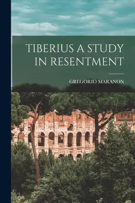 Tibère, une étude sur le ressentiment - Tiberius a Study in Resentment