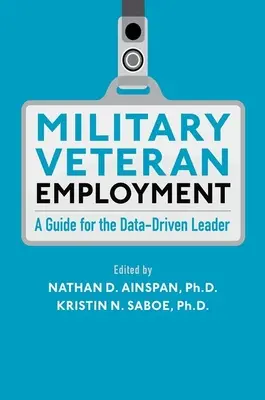 L'emploi des vétérans militaires : Un guide pour le leader axé sur les données - Military Veteran Employment: A Guide for the Data-Driven Leader