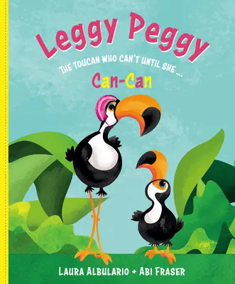 Leggy Peggy : Le Toucan qui ne peut pas, jusqu'à ce qu'il cancane - Leggy Peggy: The Toucan Who Can't, Until She Cancan