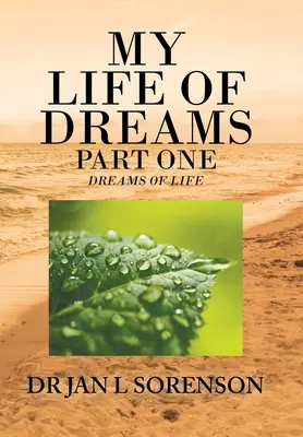 Ma vie de rêves, première partie : Rêves de vie - My Life of Dreams Part One: Dreams of Life