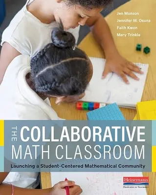 The Collaborative Math Classroom : Lancer une communauté mathématique centrée sur l'élève - The Collaborative Math Classroom: Launching a Student-Centered Mathematical Community