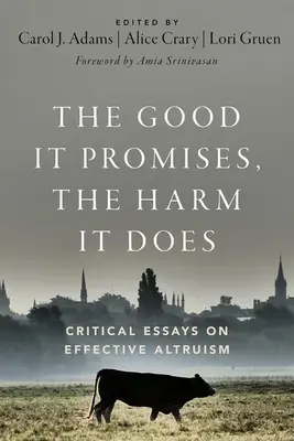 Le bien qu'il promet, le mal qu'il fait : Essais critiques sur l'altruisme efficace - The Good It Promises, the Harm It Does: Critical Essays on Effective Altruism