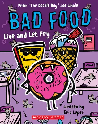 Live and Let Fry : From The Doodle Boy«  Joe Whale (Bad Food #4) » (Vivre et laisser frire : de Doodle Boy à Joe Whale (Bad Food #4)) - Live and Let Fry: From The Doodle Boy