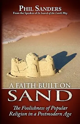 Une foi bâtie sur le sable - A Faith Built on Sand