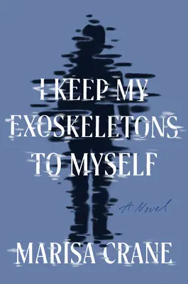 Je garde mes exosquelettes pour moi - I Keep My Exoskeletons to Myself